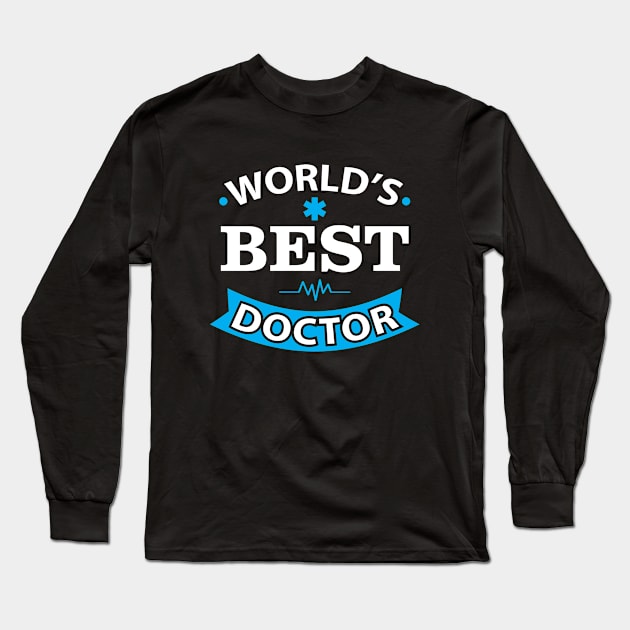 World Best Doctor shirt Doctor Birthday Gift Long Sleeve T-Shirt by stonefruit